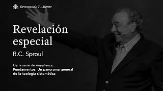 Revelación especial: Renovando Tu Mente con R.C. Sproul