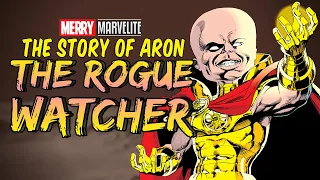 The Origin and History of Aron, The Rogue Watcher