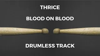 Thrice - Blood On Blood (drumless)