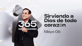 Declaración del día - Sirviendo a Dios de todo corazón - 06 Mayo 2024