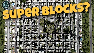 What Are Super Blocks & How to Make Them in Cites Skylines