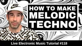 ⚫ How to make melodic techno ⚫ | Live Electronic Music Tutorial 118