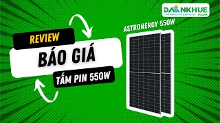 Review Chi Tiết Và Báo Giá Tấm Pin Năng Lượng Mặt Trời Astronergy 550w