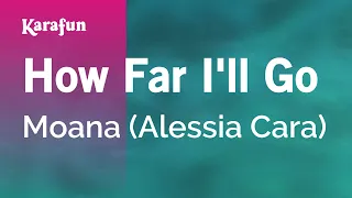 How Far I'll Go - Moana (Alessia Cara) | Karaoke Version | KaraFun