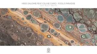 Mees Salome featuring Celine Cairo - Fool's Paradise  (Amy Root Remix)