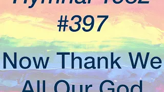 397 Now Thank We All Our God