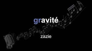 zazie | gravité | lyrics | paroles | letra |