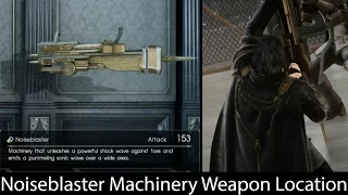 Final Fantasy XV: How To Get Noiseblaster (Hidden Machinery Weapon Location)