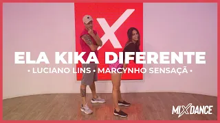 Ela Kika Diferente - Coreografia - Luciano Lins e Marcynho Sensação | MixDance ( Dance Vídeo )