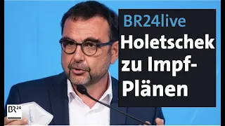 BR24live: Holetschek informiert über Impf-Pläne | BR24