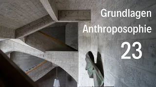 Grundlagen Anthroposophie Teil 23 (Untere Astralwelt, Ätherwelt, Luzifer) | Rudolf Steiner