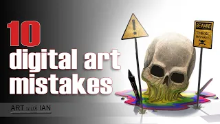 10 Digital Art Mistakes You Might Be Making