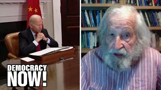 Is China Really a Threat? Noam Chomsky Slams Biden For Increasingly Provocative Actions in Region