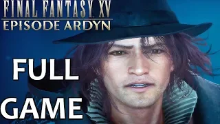 Final Fantasy XV Episode Ardyn - Gameplay Walkthrough FULL GAME (PS4 PRO)