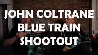 BLUE TRAIN SHOOTOUT: BLUE  NOTE OG, TONE POET, MUSIC MATTERS, ANALOGUE PRODUCTIONS