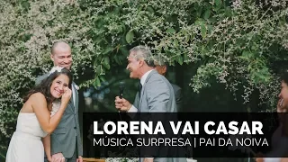 LORENA VAI CASAR l Música Surpresa l Pai da Noiva