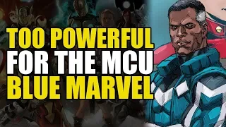 Too Powerful For Marvel Movies: Blue Marvel