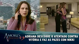 Amores Verdadeiros - Adriana descobre que Vitória levou um tiro; Adriana e Nikki fazem as pazes