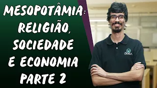 Mesopotâmia:  Religião, Sociedade e Economia / Parte 2 - Brasil Escola