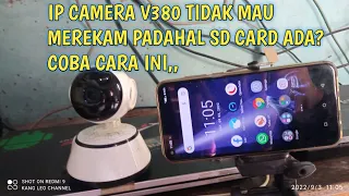 cara mengatasi ip camera v380 tidak mau merekam padahal micro sd ada