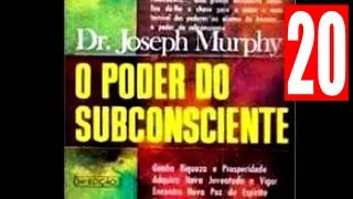 O Poder do Subconsciente Cap 20 Último Capítulo - Como Permanecer Sempre Jovem de Espírito