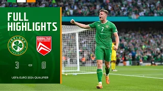 HIGHLIGHTS | Ireland 3-0 Gibraltar | UEFA Euro 2024 Qualifier