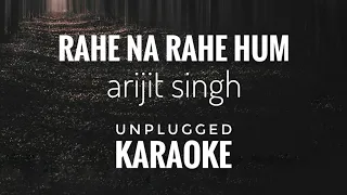 Rahe Na Rahe Hum Karaoke | Arijit Singh | Rahe Na Rahe Hum Karaoke With Lyrics