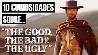 10 Curiosidades sobre The Good, The Bad and The Ugly (El Bueno, El Feo y El Malo)