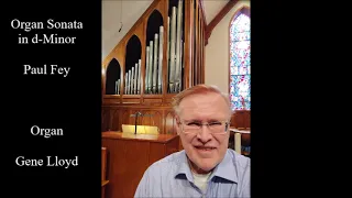 Organ Sonata in d-Minor - Paul Fey - Organ - Gene Lloyd