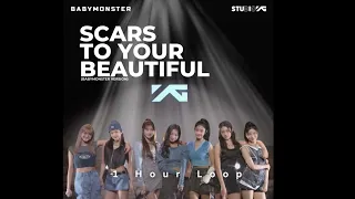 [1 Hour Loop] BABYMONSTER - Scars To Your Beautiful | FULL VERSION | CLEAN VERSION