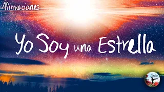 Afirmaciones positivas "YO SOY una ESTRELLA":Repítelas 21 días y manifestarás brillo, poder y éxito!