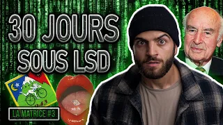 J'AI PRIS DU LSD PENDANT 30 JOURS - La Matrice #3