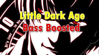 Little Dark Age (Bass Boosted) 1 hour