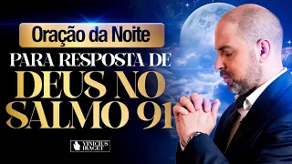 Oração da Noite no Salmo 91 Da Resposta de Deus  - 20 de Março (Dia 7 ) @ViniciusIracet