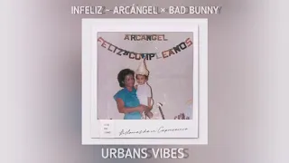 INFELIZ ~ Arcangel × Bad Bunny [Historias de un Capricornio]