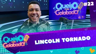 LINCOLN TORNADO | ENZO - QUEIJO COM GOIABADA #22