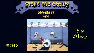 STONE THE CROWS - Sad Mary