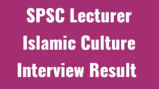 Interview Result of Lecturer Islamic Culture (BPS 17) Through SPSC