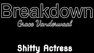 Breakdown With J. Man Grace Vanderwaal "Shitty Actress" Reaction of sorts