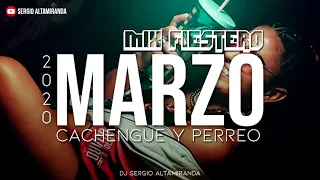 MIX FIESTERO - MARZO 2020 - CACHENGUE Y PERREO ✘ Dj Sergio Altamiranda®