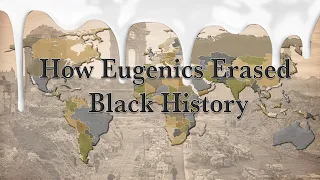 How Eugenics Erased Black History