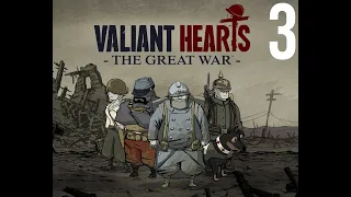 Valiant Hearts: The Great War ☆ Глава 3: Маковые поля ☆ Прохождение (ИГРОФИЛЬМ) без комментариев