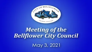 Bellflower Special City Council Meeting May 3, 2021