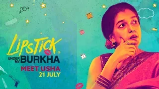 Meet Ushaji | Lipstick Under My Burkha | In cinemas 21 July | Ratna Pathak Shah