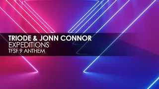 Triode & Jonn Connor - Expeditions (TFSF 9 Anthem)