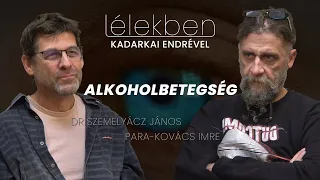 Lélekben - ALKOHOLBETEGSÉG - Dr. Szemelyácz János és Para-Kovács Imre (Klubrádió)