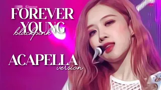 Forever Young - BLACKPINK ⟨ acapella ver. ⟩