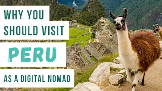 Why You Should Travel to Peru as a Digital Nomad in 2022