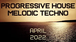 Progressive House / Melodic Techno Mix 064 | Best Of April 2022