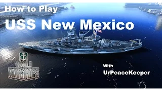 How To Play The USS New Mexico In World Of Warships (Redux)